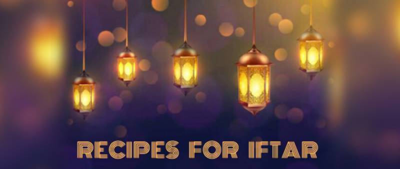 9 Easy And Delicious Recipes For Iftar