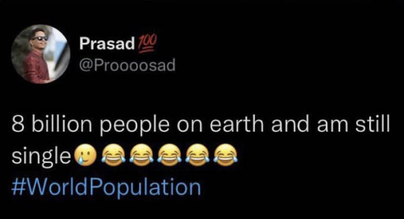 8 billion people in the world and … 